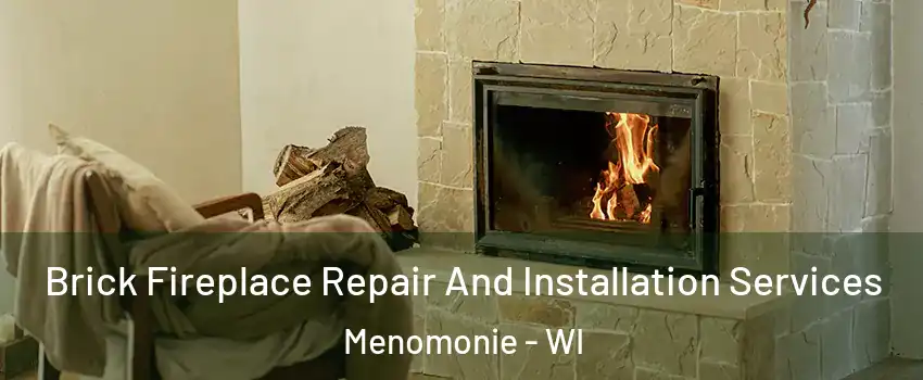  Brick Fireplace Repair And Installation Services Menomonie - WI