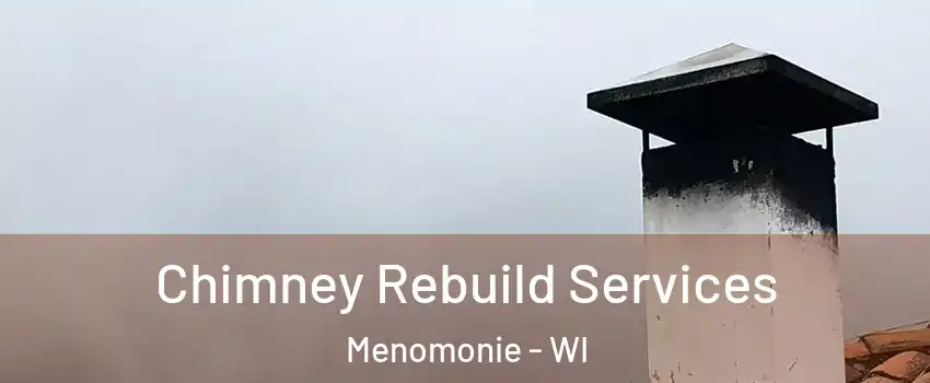  Chimney Rebuild Services Menomonie - WI