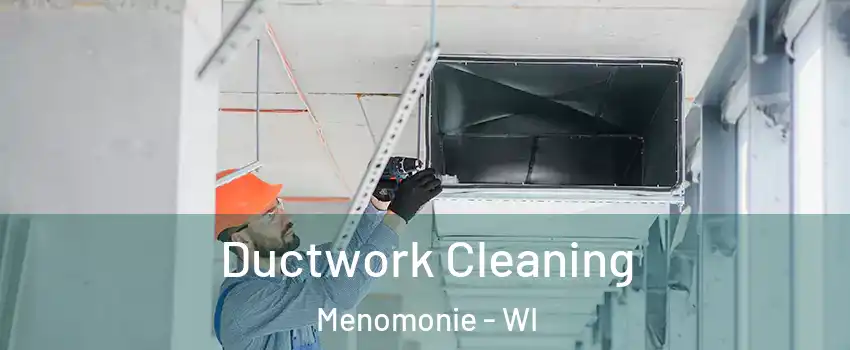  Ductwork Cleaning Menomonie - WI