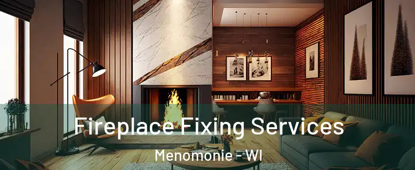 Fireplace Fixing Services Menomonie - WI