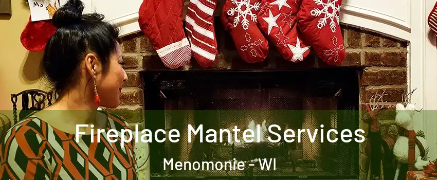  Fireplace Mantel Services Menomonie - WI
