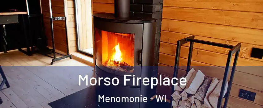  Morso Fireplace Menomonie - WI