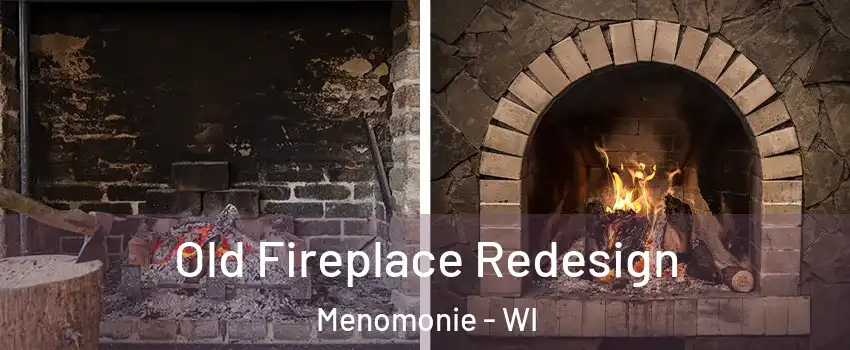  Old Fireplace Redesign Menomonie - WI