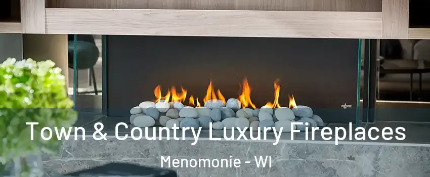  Town & Country Luxury Fireplaces Menomonie - WI