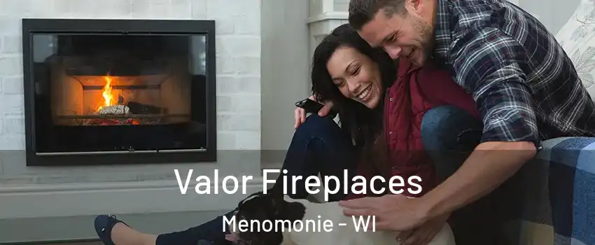 Valor Fireplaces Menomonie - WI