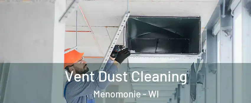  Vent Dust Cleaning Menomonie - WI